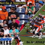 Be An Athlete – Not A Spectator